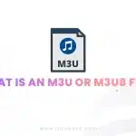 What is an M3U or M3U8 File